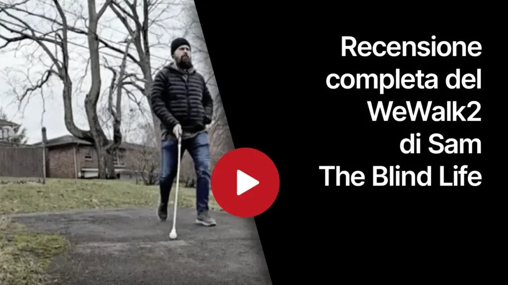 Riproduci il video-recensione del WeWalk2 di Sam - The Blind Life. il video dura 16 minuti, è tradotto in italiano ed è sul sito del Club Lions 208TA1