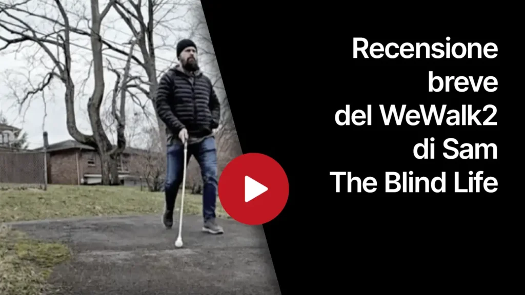 Riproduci il video-recensione del WeWalk2 di Sam - The Blind Life. il video dura 4 minuti, è tradotto in italiano ed è sul sito del Club Lions 208TA1